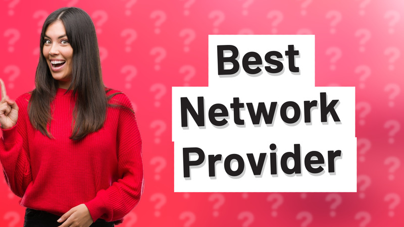 Best Network Provider