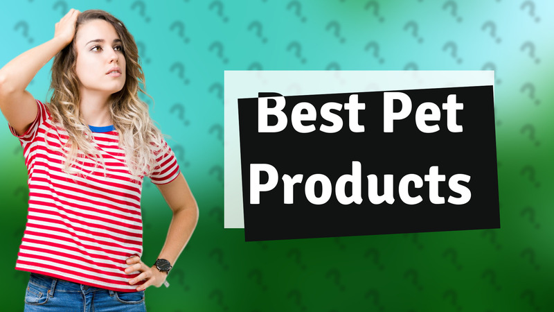 Best Pet Products