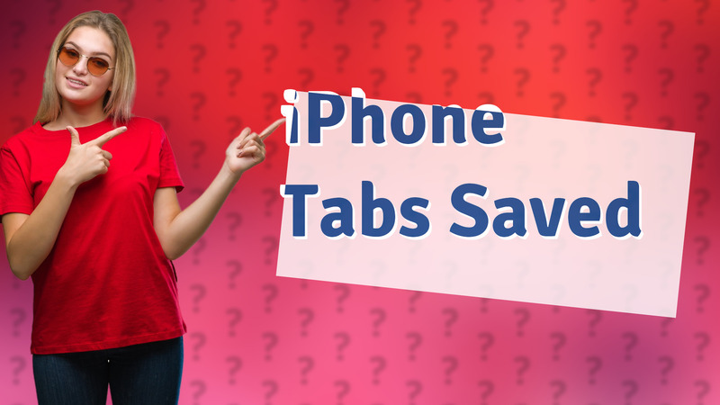 iPhone Tabs Saved