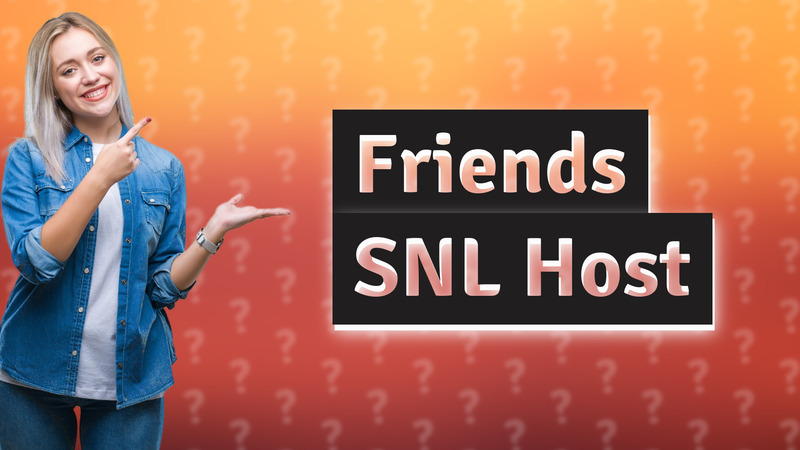 Friends SNL Host