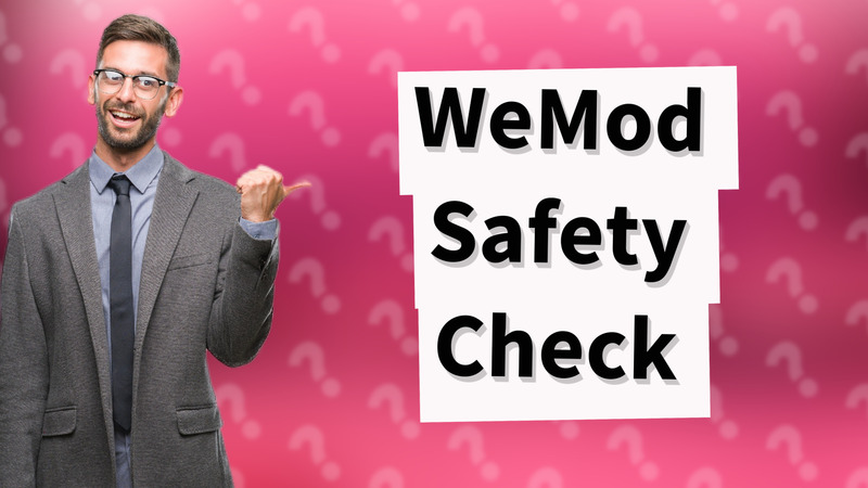 WeMod Safety Check