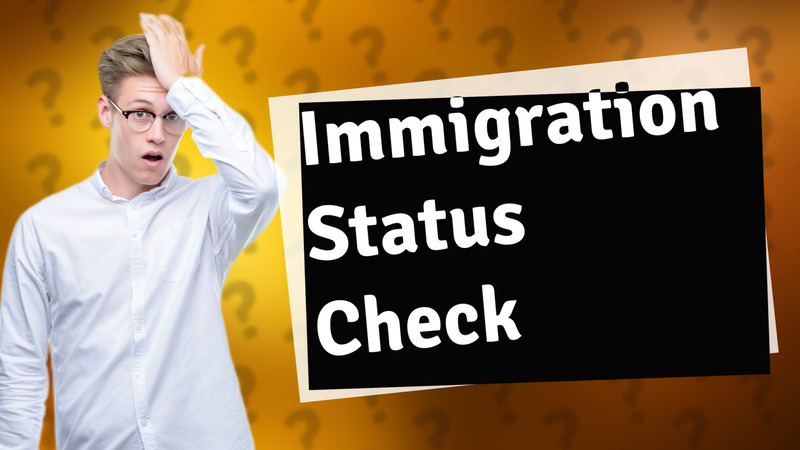 Immigration Status Check