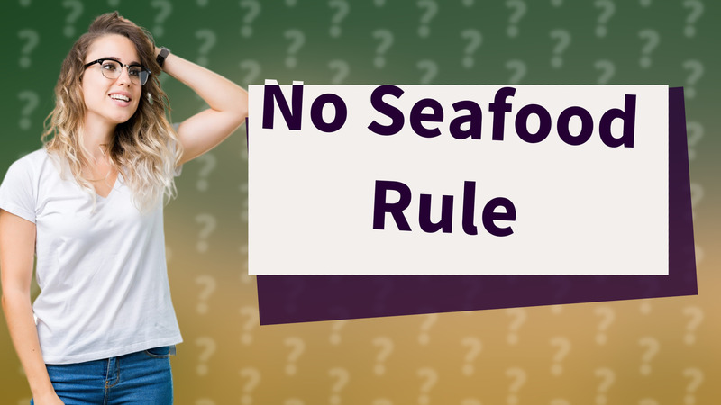 No Seafood Rule