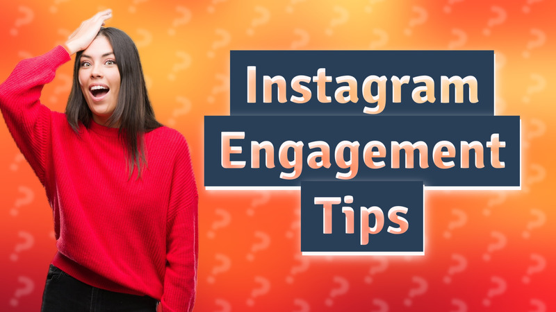 Instagram Engagement Tips