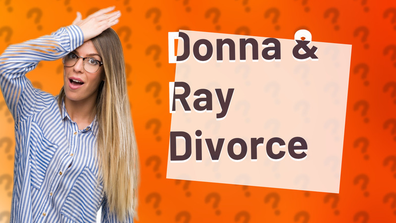 Donna & Ray Divorce