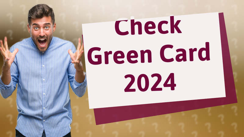 Check Green Card 2024