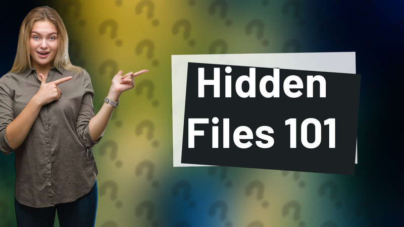 Hidden Files 101