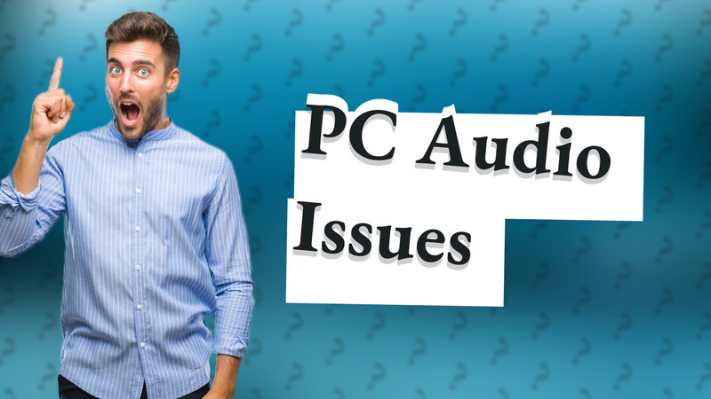 PC Audio Issues