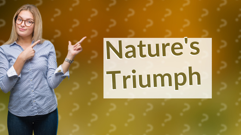 Nature's Triumph
