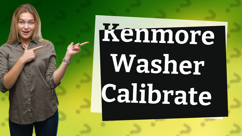 Kenmore Washer Calibrate
