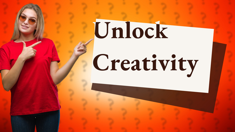 Unlock Creativity