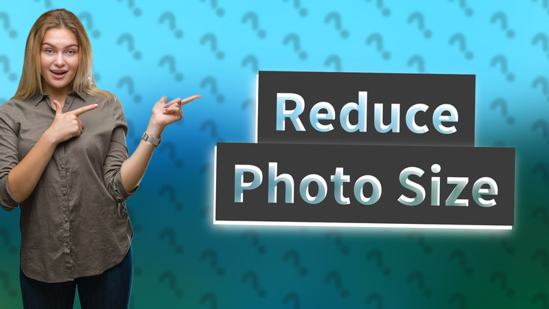Reduce Photo Size