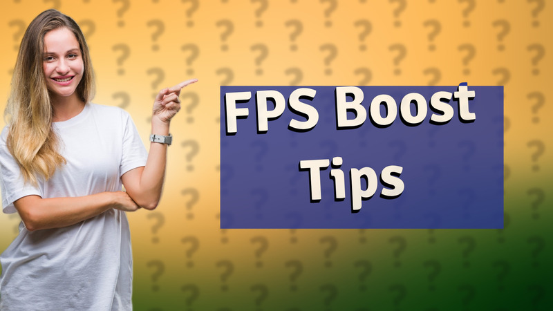 FPS Boost Tips