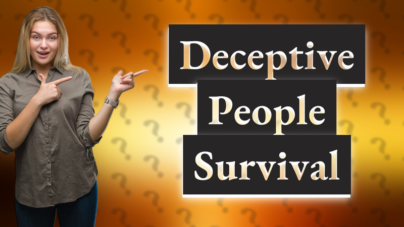 Deceptive People Survival