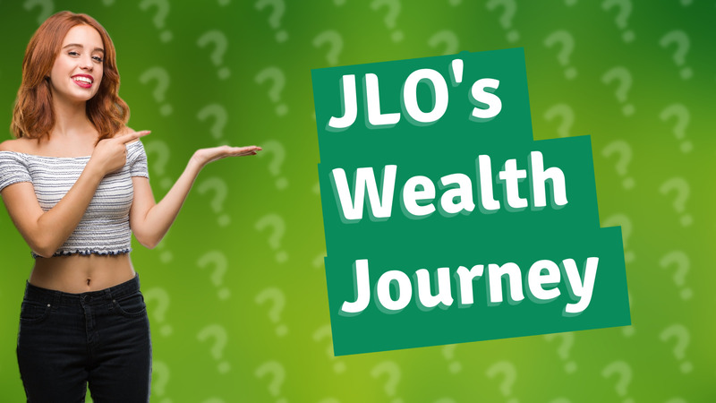JLO's Wealth Journey
