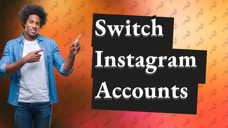 Switch Instagram Accounts