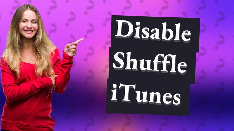 Disable Shuffle iTunes