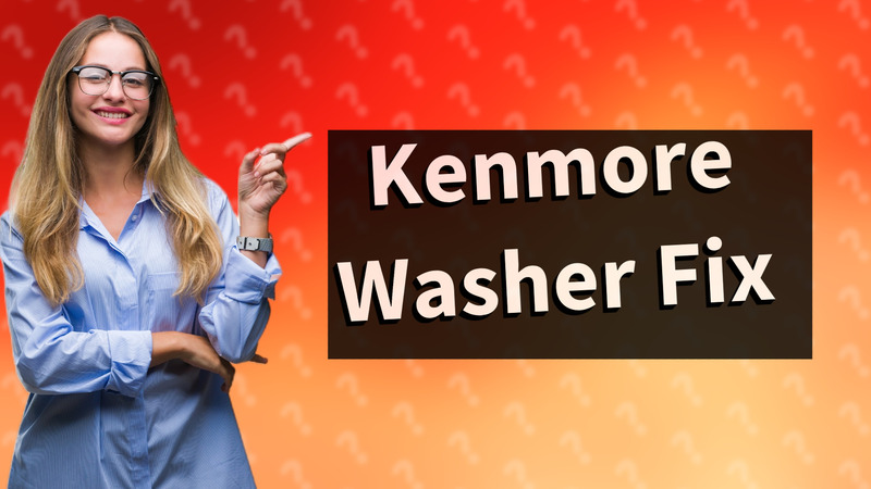 Kenmore Washer Fix