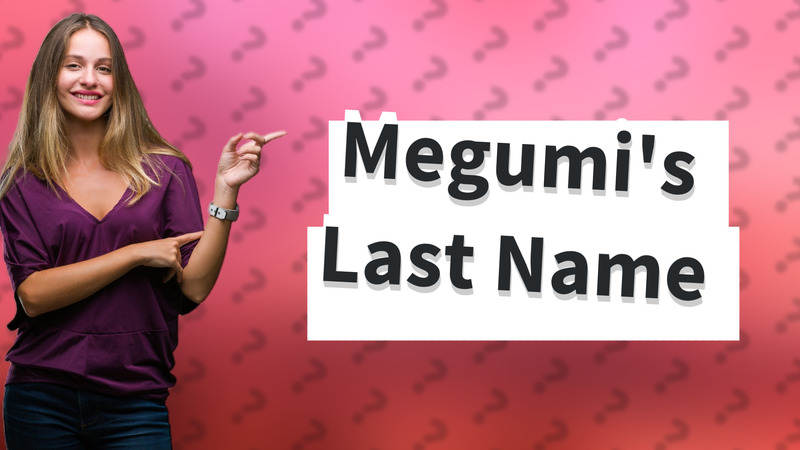 Megumi's Last Name
