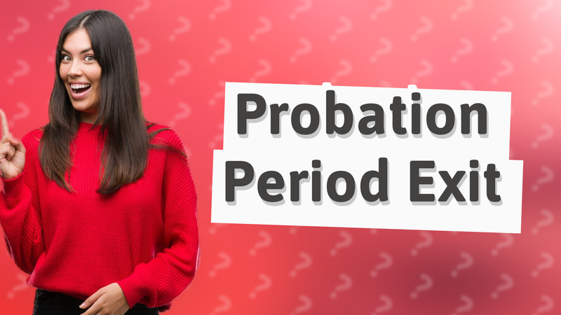 Probation Period Exit