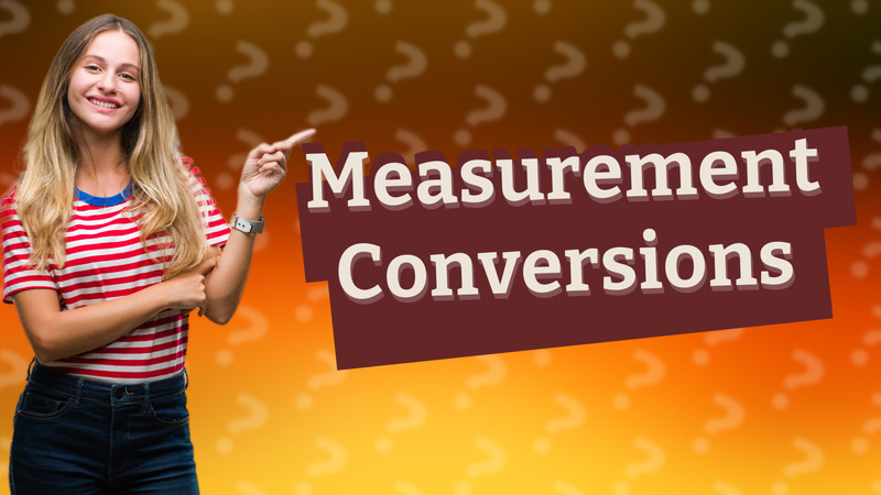 Measurement Conversions