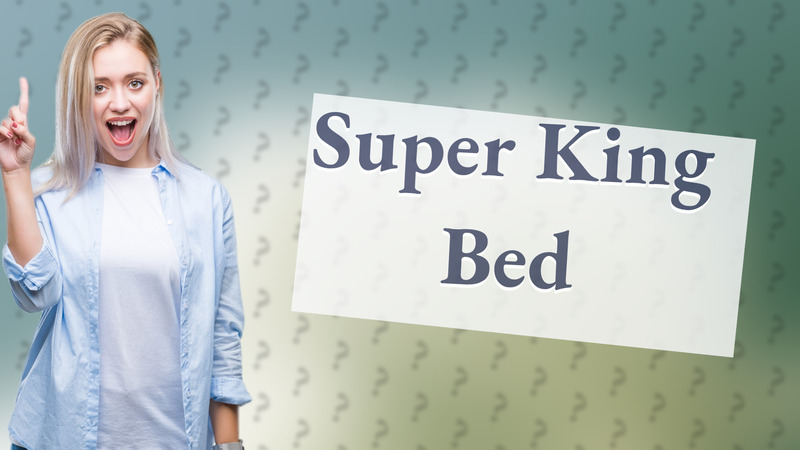 Super King Bed