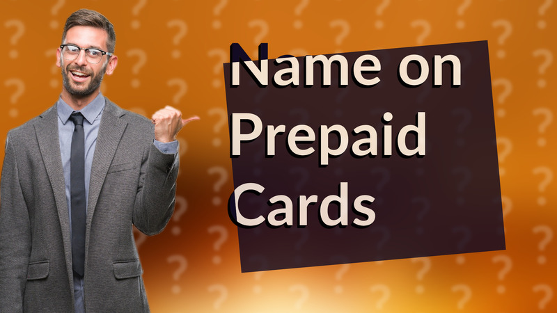 Name on Prepaid Cards