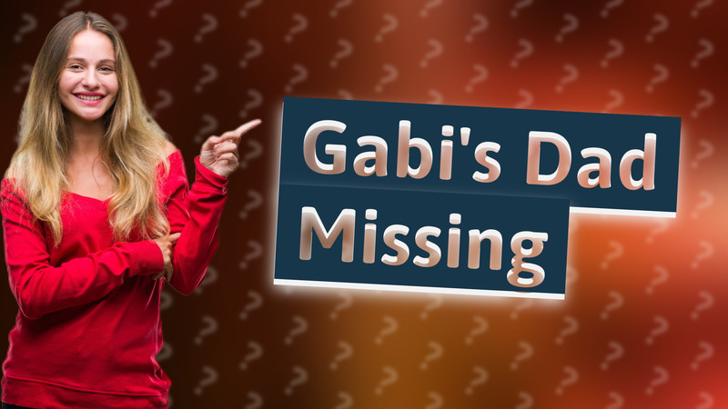 Gabi's Dad Missing