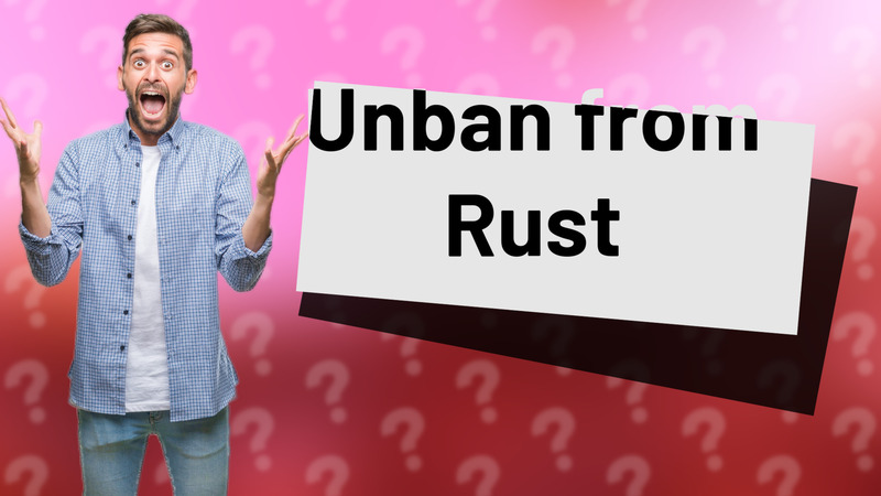 Unban from Rust
