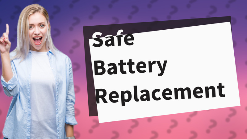 Safe Battery Replacement