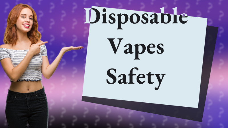 Disposable Vapes Safety