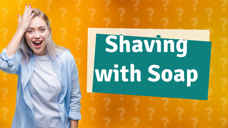 Shaving with Soap