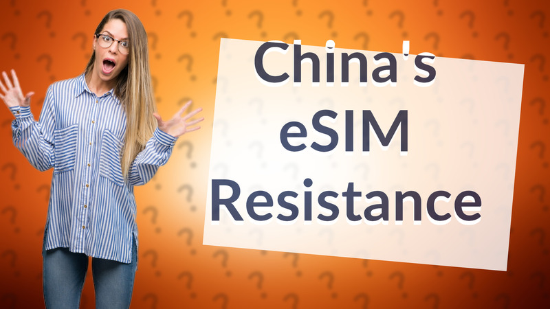 China's eSIM Resistance