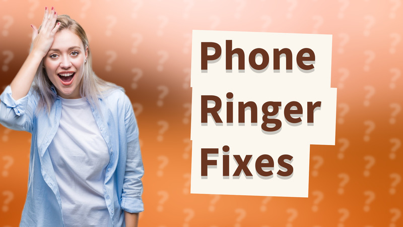 Phone Ringer Fixes