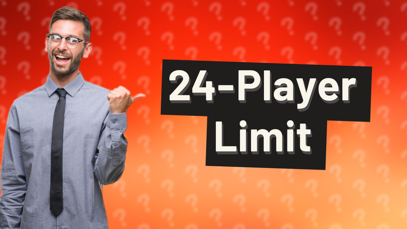 24-Player Limit