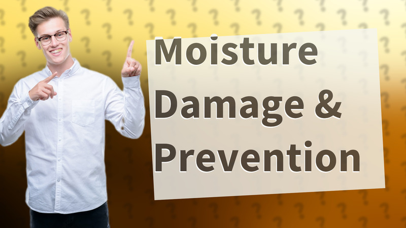Moisture Damage & Prevention