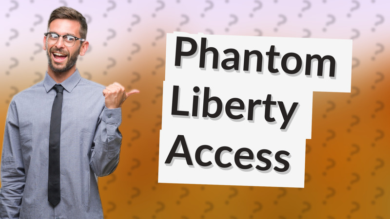 Phantom Liberty Access