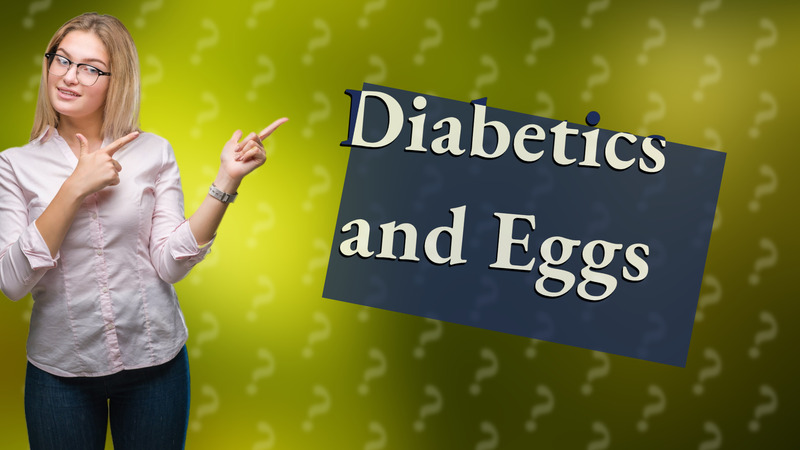 Diabetics and Eggs