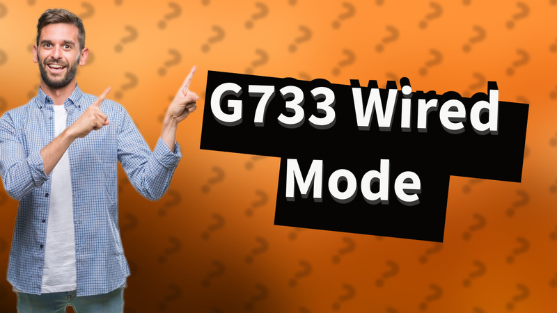 G733 Wired Mode