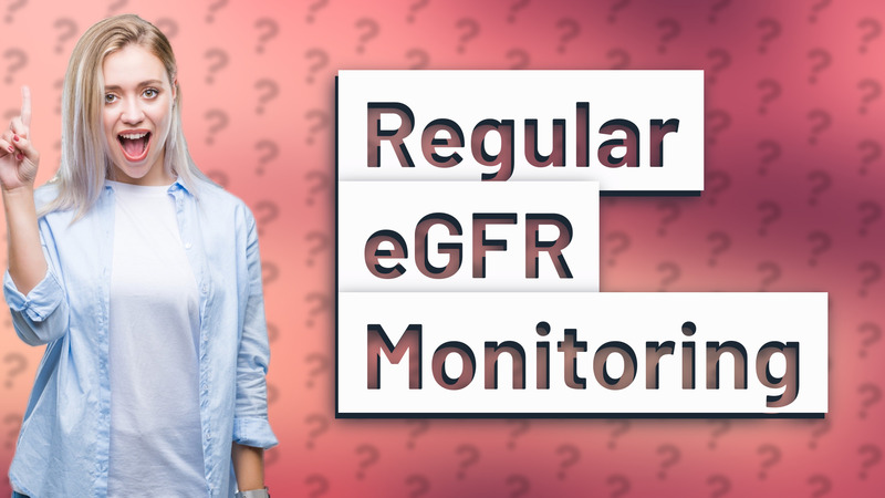 Regular eGFR Monitoring