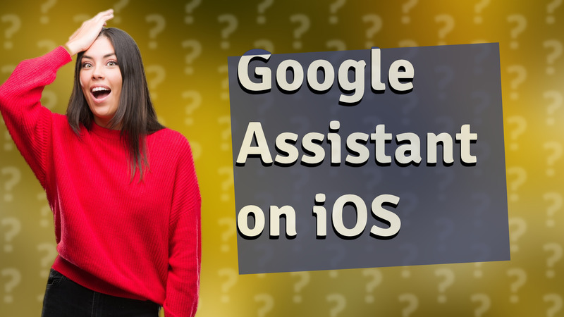 Google Assistant on iOS