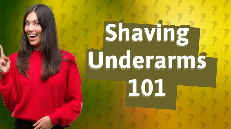 Shaving Underarms 101