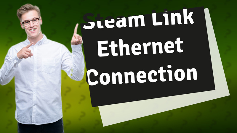 Steam Link Ethernet Connection