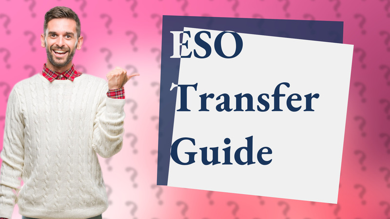 ESO Transfer Guide
