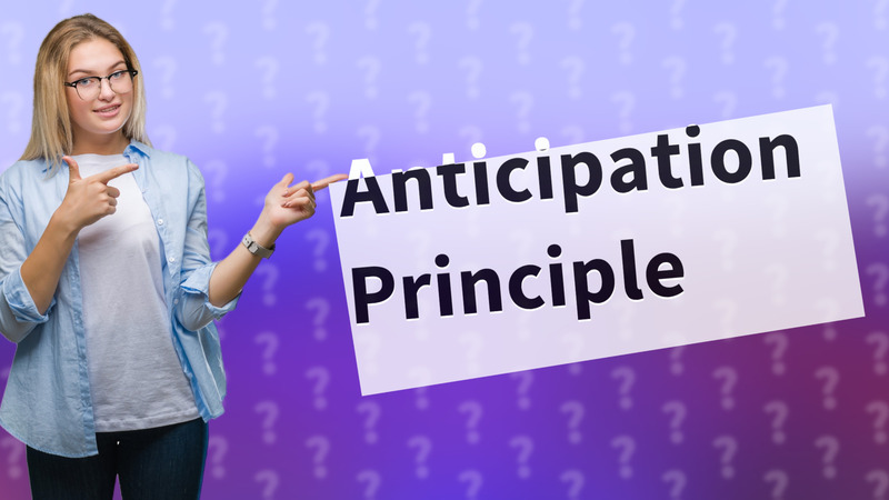 Anticipation Principle