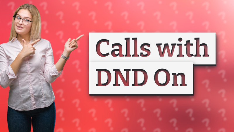 Calls with DND On