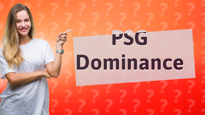 PSG Dominance