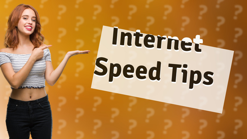 Internet Speed Tips