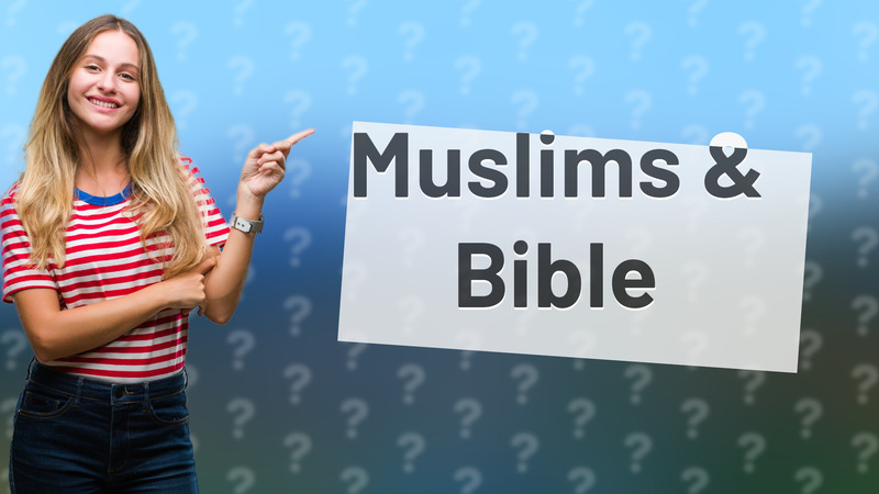 Muslims & Bible