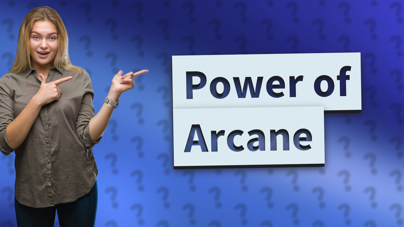 Power of Arcane